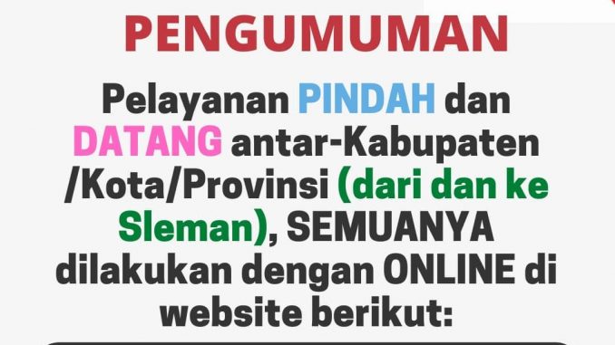 Layanan Pindah / Datang (Masuk) Penduduk dari dan Ke Sleman Kini Harus Full Daring
